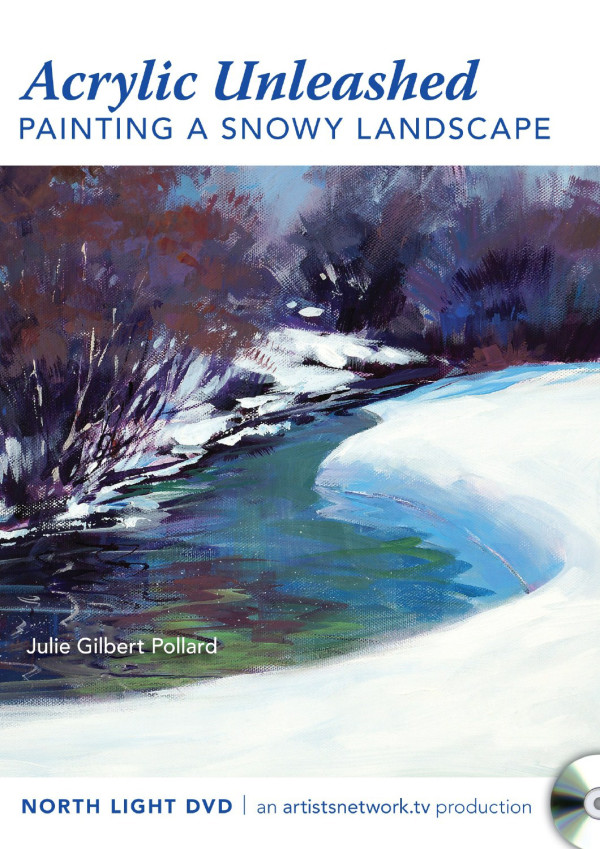 Acrylic Unleashed - Paint a Snowy Landscape by Julie Gilbert Pollard