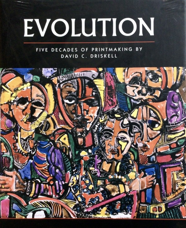Evolution: Five Decades of Printmaking by David C. Driskell by David C. Driskell