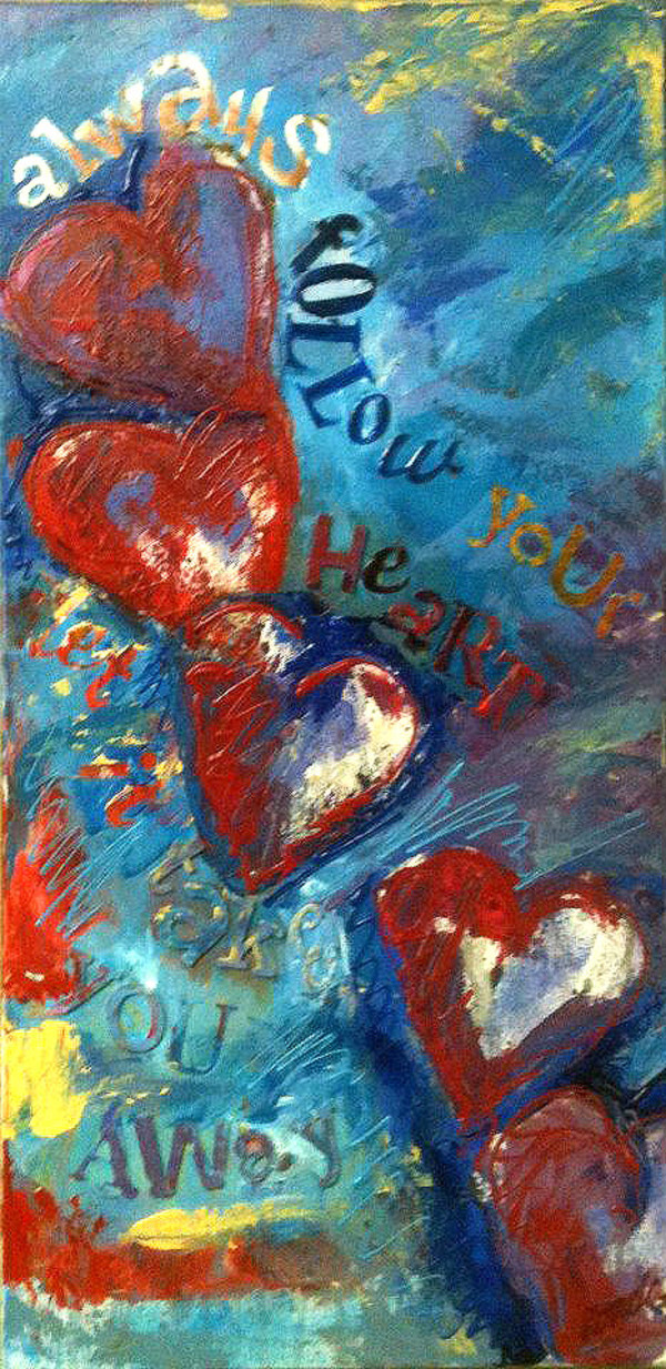 Always Follow Your Heart by Ronda Richley