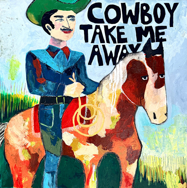 COWBOY, TAKE ME AWAY by Kristin Gunn, Image 1.