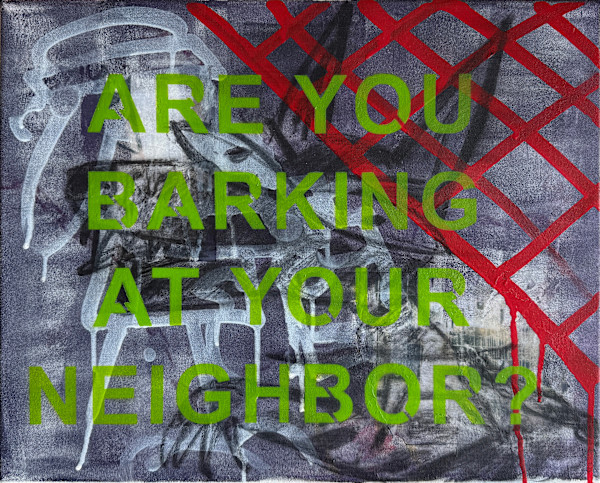 ARE YOU BARKING AT YOUR NEIGHBOR? by a.k.a. skips, Image 1.