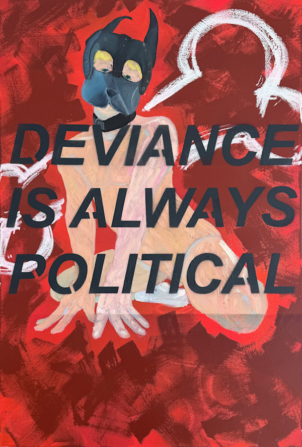 DEVIANCE IS ALWAYS POLITICAL by a.k.a. skips, Image 1.