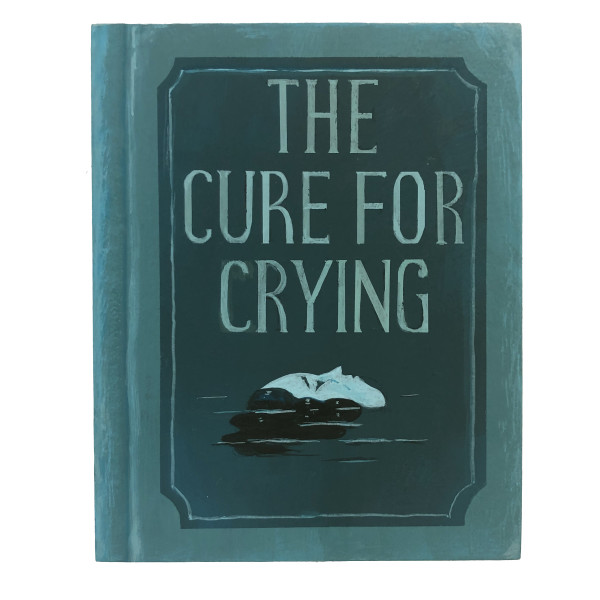 The Cure for Crying by rebecca chaperon