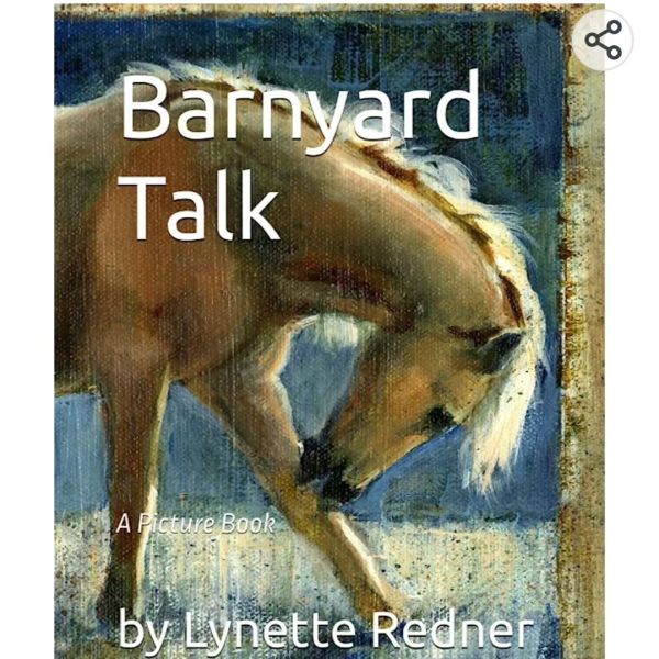 Barn Yard Talk by Lynette Redner