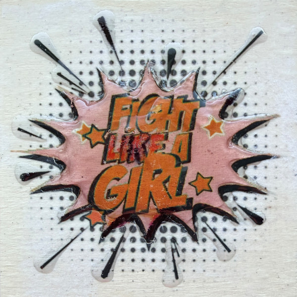 Fight Like  A Girl 4x4_ OC26 by Tina Psoinos, Image 5.