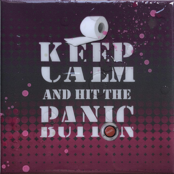 Keep Calm And Hit The Panic Button