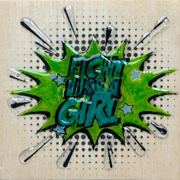 Fight Like  A Girl 4x4_ 25GT by Tina Psoinos