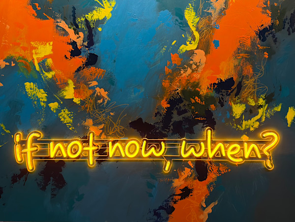 If Not Now, When? by Jen Sterling, Image 1.