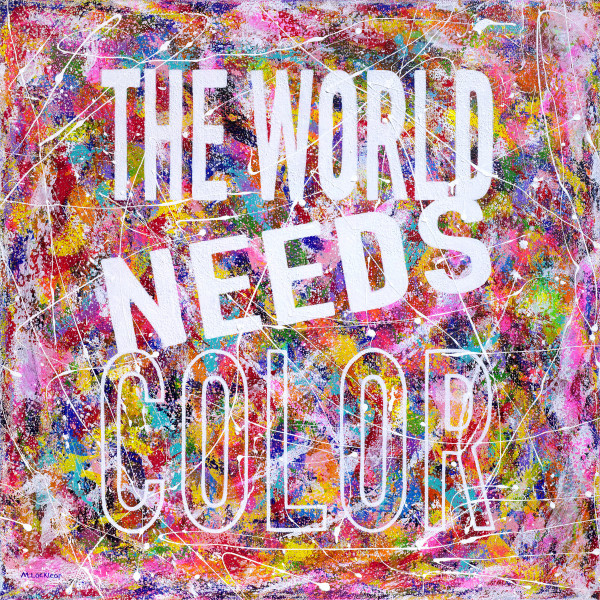 The World Needs Color by Michelle Locklear