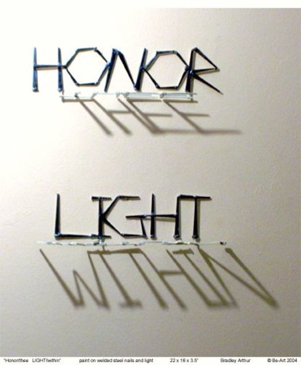 HONOR/thee  LIGHT/within by Bradley Arthur