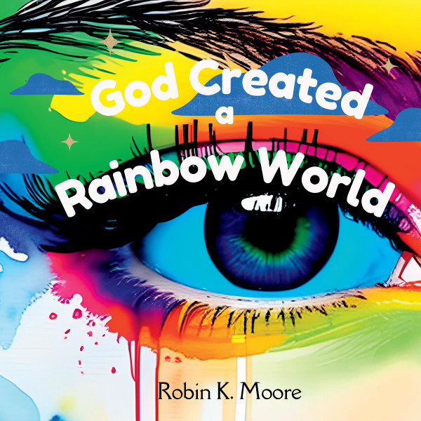 God Created a Rainbow World by Robin Moore