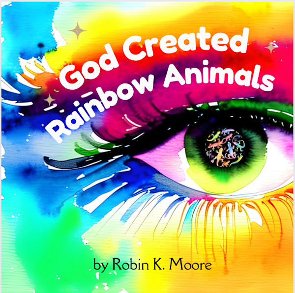 God Created Rainbow Animals by Robin Moore