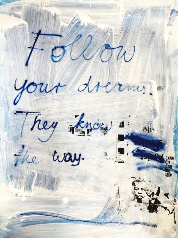 Follow your dreams by Manuela Karin Knaut