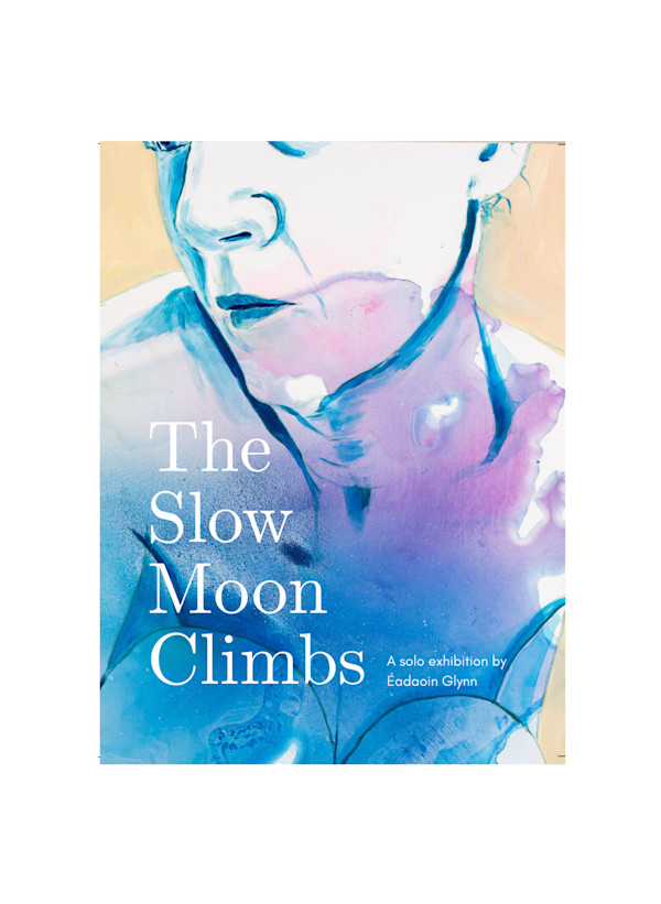 The Slow Moon Climbs Exhibition Booklet by Éadaoin Glynn, Image 1.