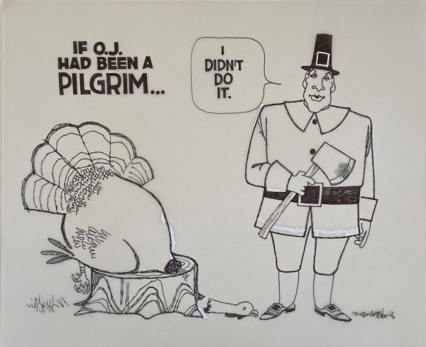 #OJ as Pilgrim - Claims He Didn't Kill the Turkey by Steve Kelley
