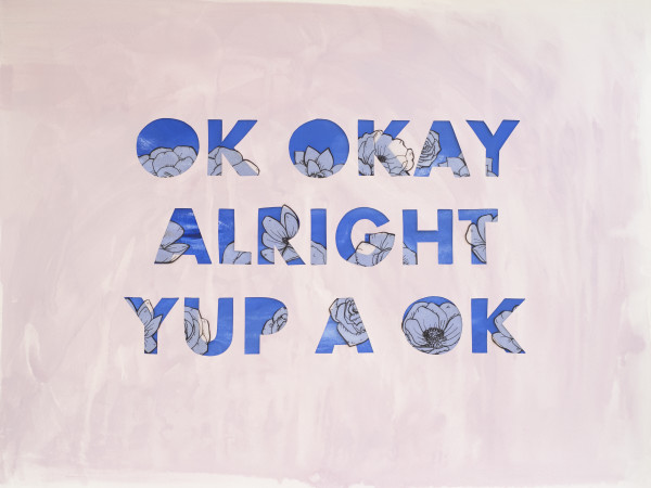 Ok Okay Alright Yup A Ok by Emily Hoerdemann