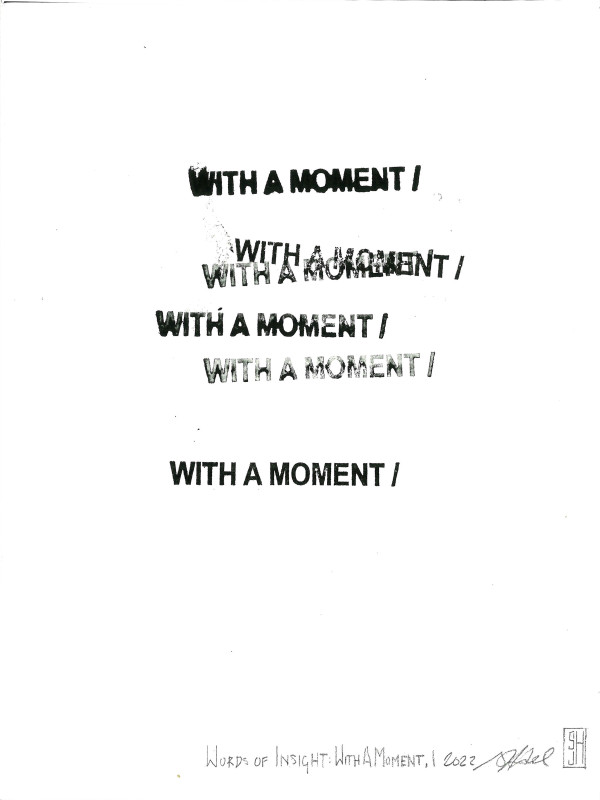 Words of Insight: With a Moment.1 by Sarah J. Hull