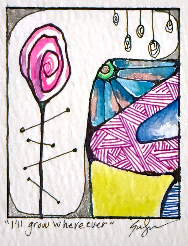 I'll Grow Where Ever by Evelyn Dufner