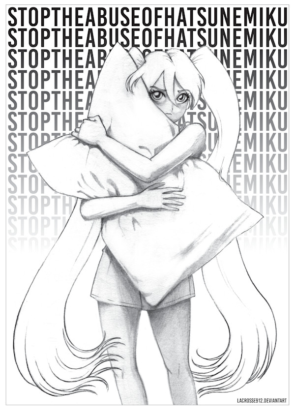 Stop The Abuse of Hatsune Miku by TheBadPractice