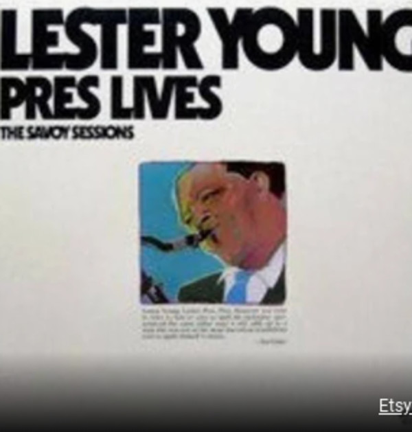 ALBUM - Lester Young Pres Lives The Savoy Sessions