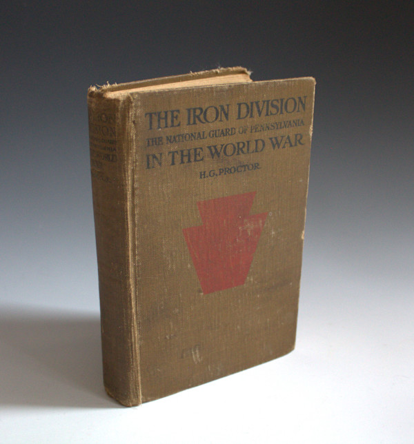 The Iron Division: The National Guard of Pennsylvania in the World War by H.G. Proctor