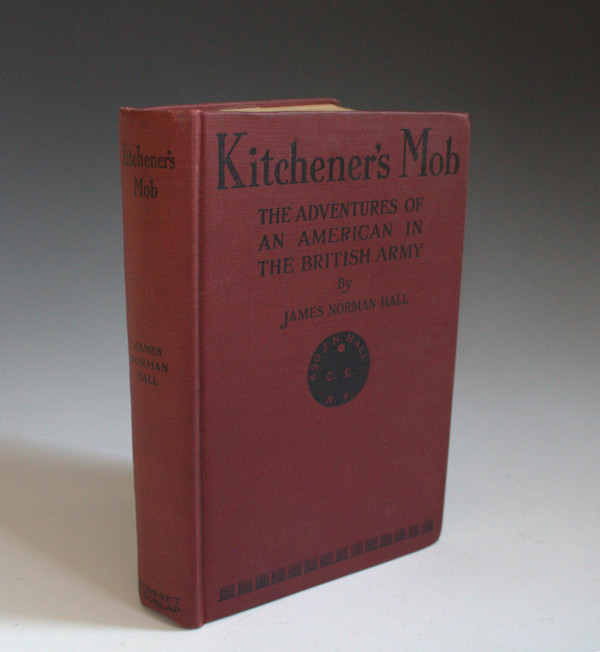 Kitchener's Mob: The Adventures of an American in the British Army by James Norman Hall