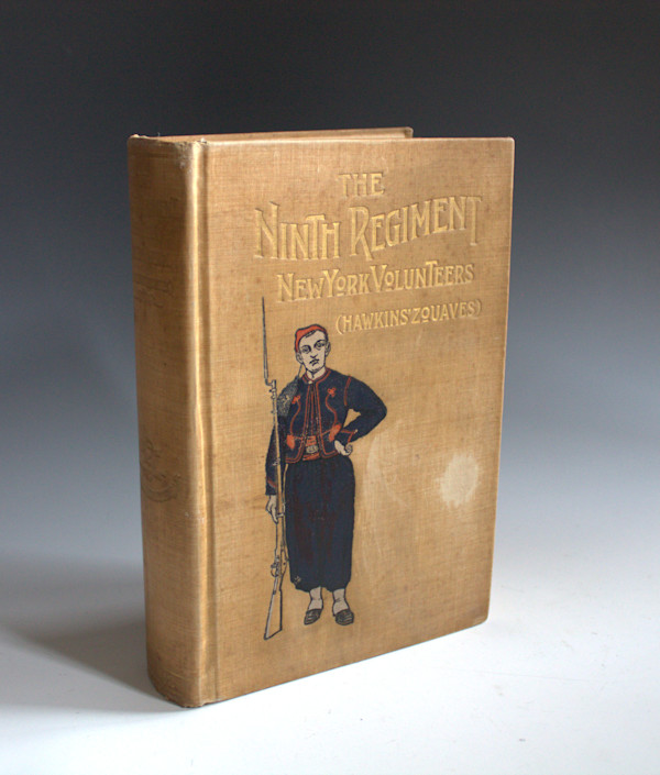 The Ninth Regiment New York Volunteers (Hawkins' Zouaves) by Lieutenant Matthew J. Graham