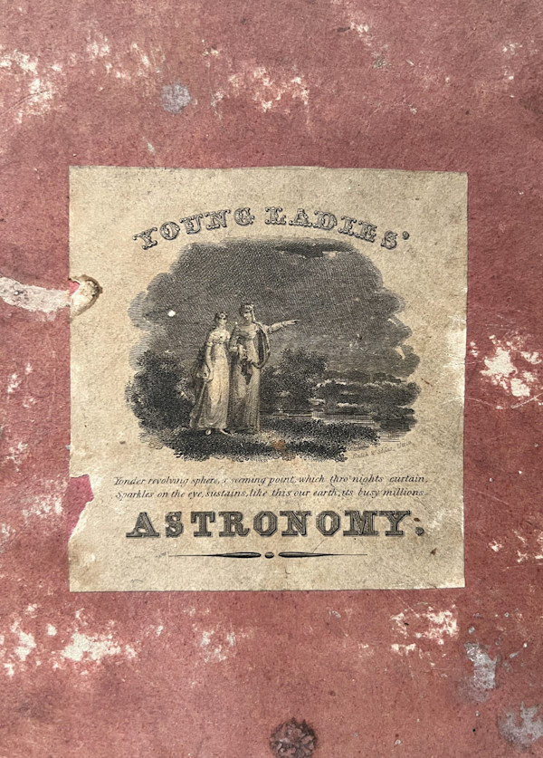 Young Ladies' Astronomy: A Concise System of Physical, Practical, and Descriptive Astronomy, Designed Particularly for the Assistance of Young Ladies by Montgomery Robert Bartlett