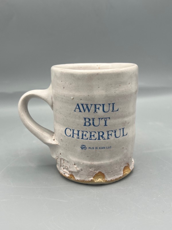 Awful But Cheerful Mug by Wesley Barnes