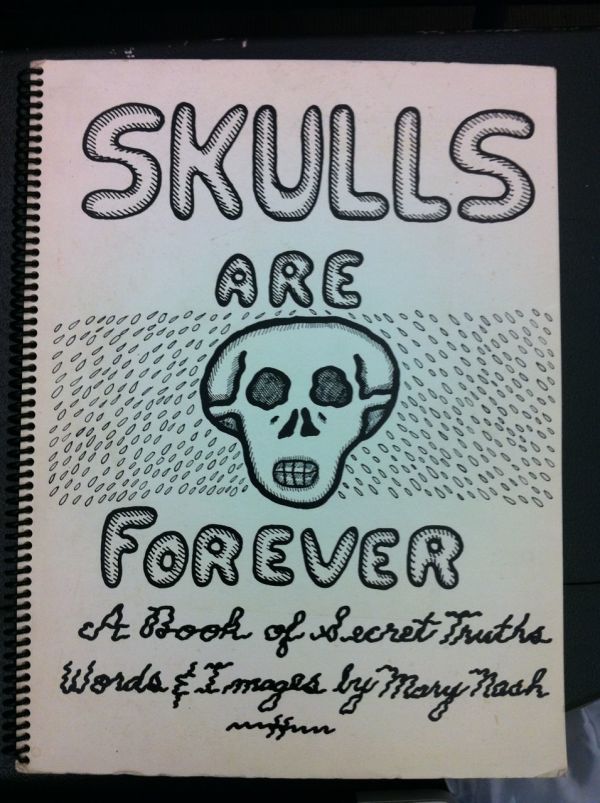 Skulls are Forever: A Book of Secret Truths (33 plates) by Mary Nash