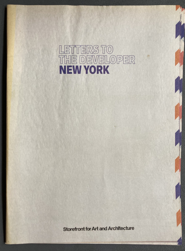 Letters to the Developer New York by Storefront for Art and Architecture
