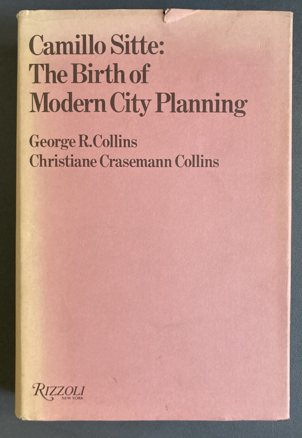 Camillo Sitte: The Birth of Modern City Planning by Collins/Collins