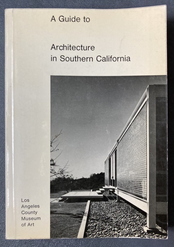 A guide to Architecture in Southern California by Los Angeles County Museum of Art