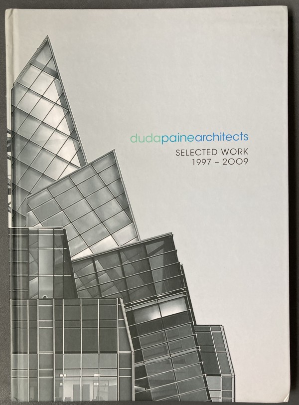 Selected Work 1997-2009 by Duda-Paine Arhcitects