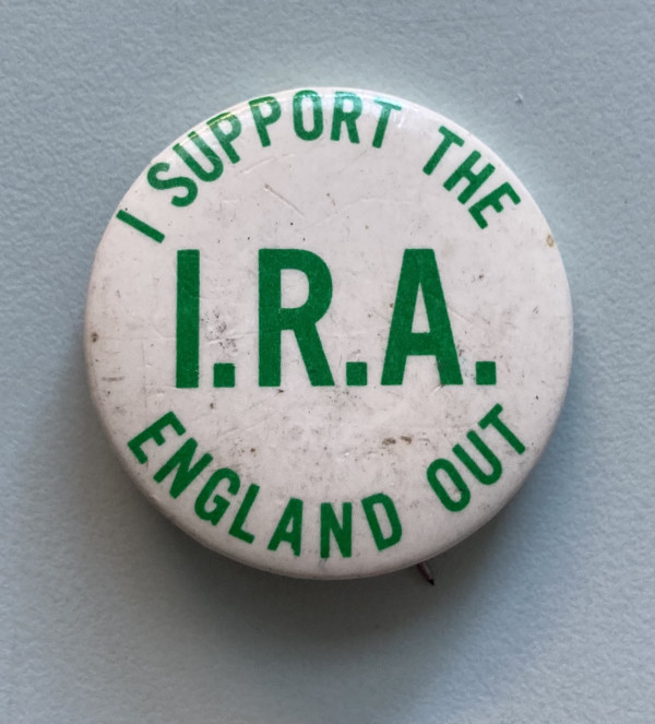 I support the IRA England Out button by political campaign