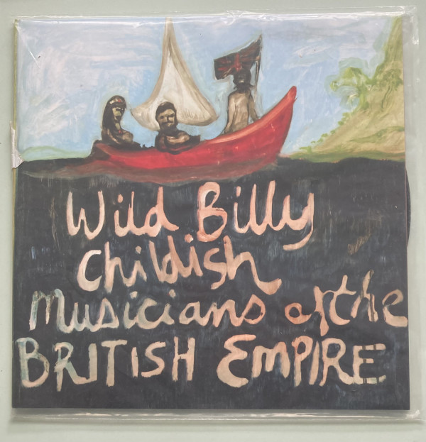 Wild Billy Childish Musicians of the British Empire by Wild Billy Childish