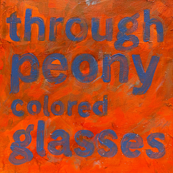 Through Peony Colored Glasses by sharon jiskra brooks, Image 1.