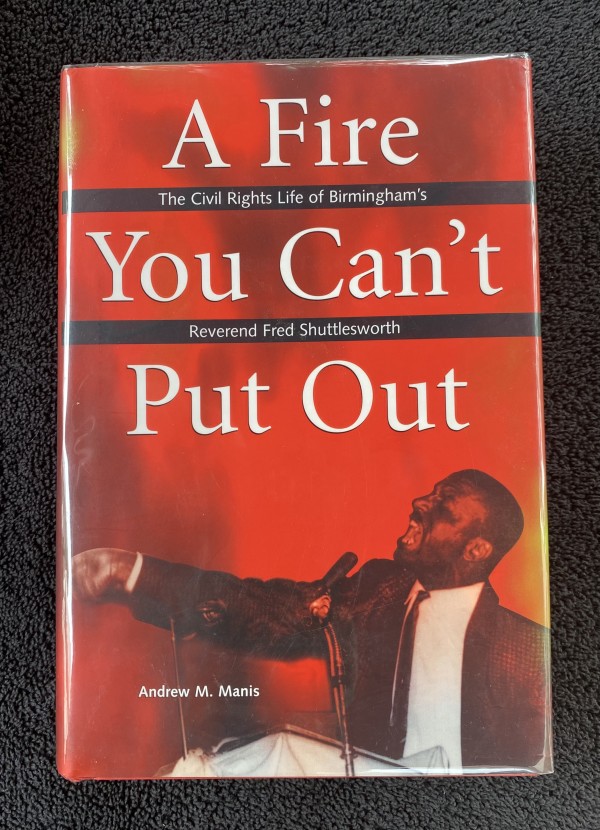 Reverend Fred Shuttlesworth "A Fire You Can't Put Out" signed