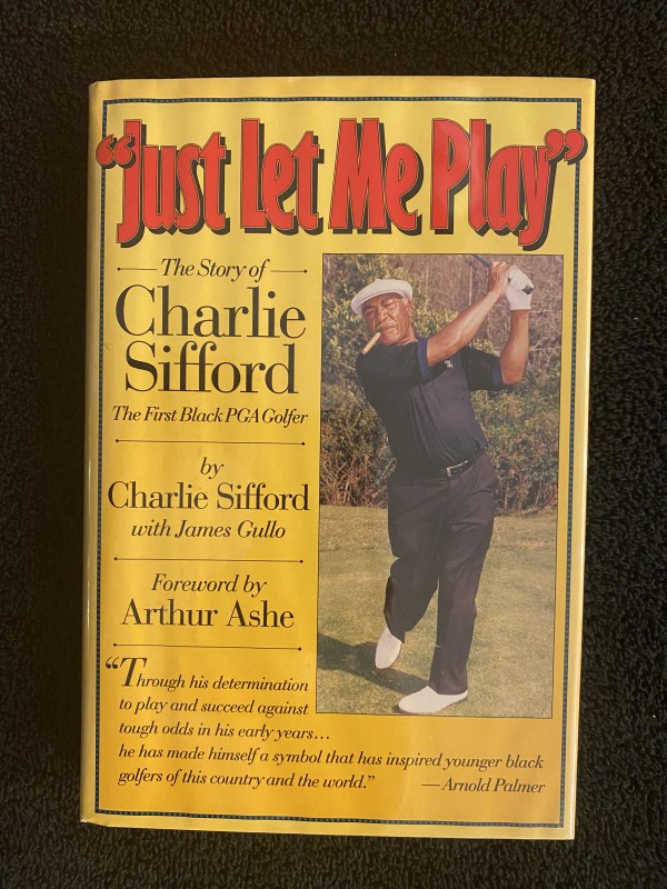 Charlie Sifford "Just Let Me Play" signed by Charlie Sifford