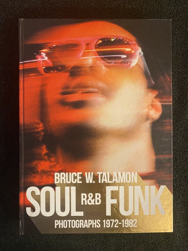 Soul, R&B and Funk 1972-1992 by Bruce W. Talamon-signed by Bruce Talamon