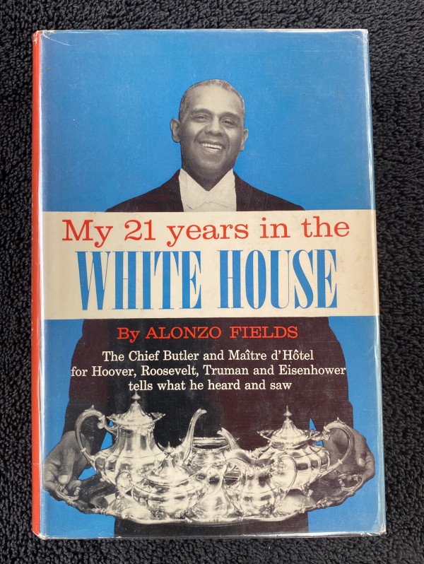 "My 21 Years in the White House" by Alonzo Fields