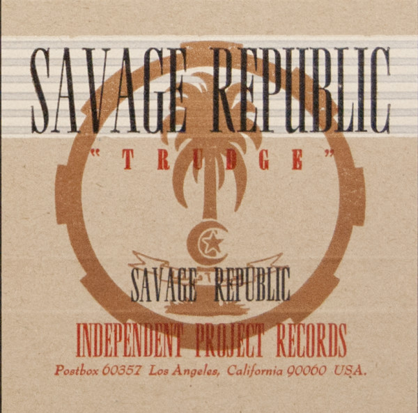 Savage Republic-Trudge by Bruce Licher