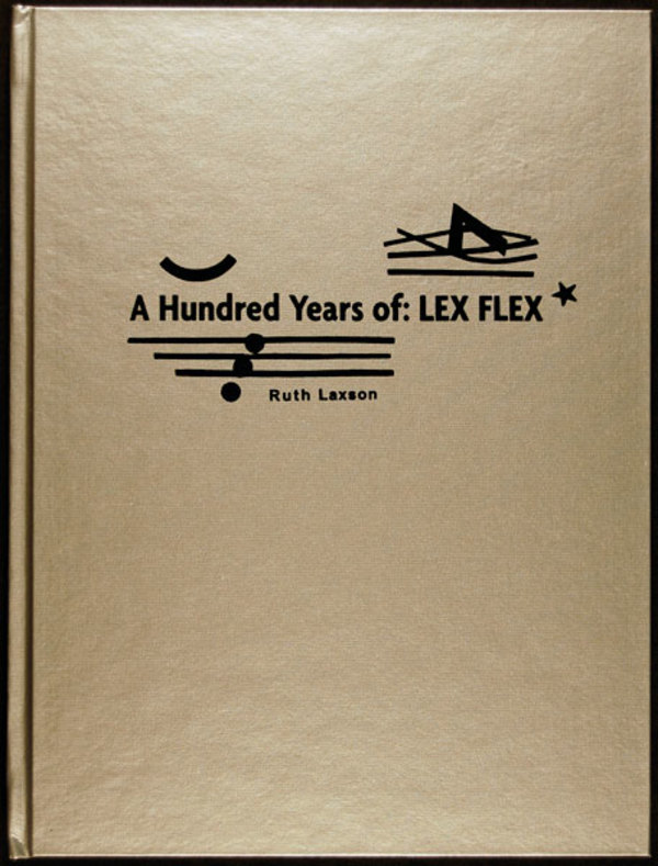 A Hundred Years of: Lex Flex by Ruth Laxson