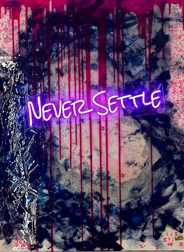 LoveU MissU Never Settle by Will Schmahl