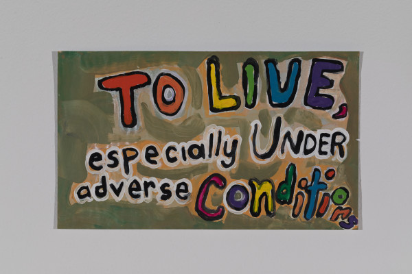 To live especially under adverse conditions