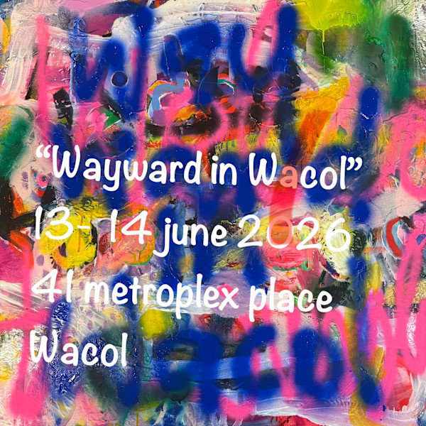 2026 - Wayward in Wacol exhibition by Sophia Cameron, Image 1.
