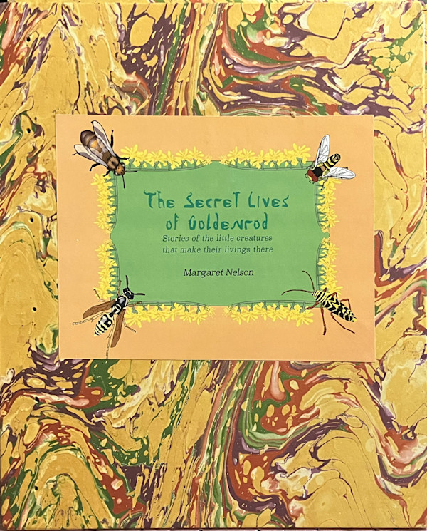 The Secret Lives of Goldenrod by Margaret Nelson