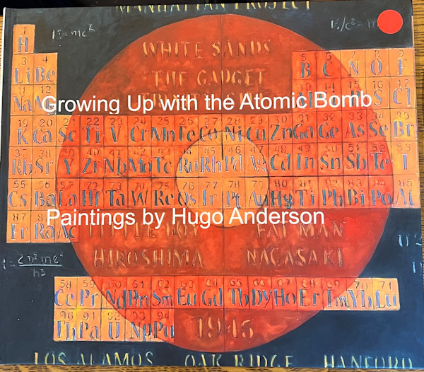 "Growing Up with the Atomic Bomb: Paintings by Hugo Anderson" by hugo anderson