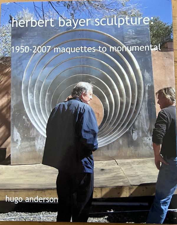 "herbert bayer sculpture: 1950-2007, maquettes to monumental" by hugo anderson