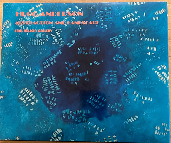 "Hugo Anderson: Abstraction and Landscape" by hugo anderson